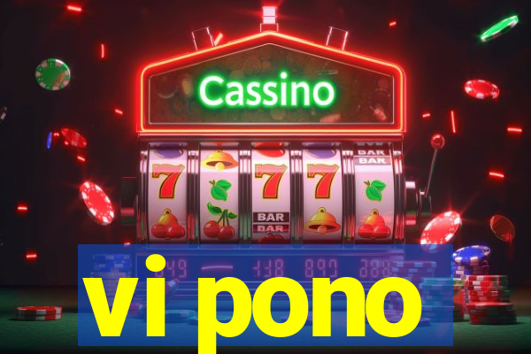 vi pono